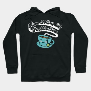 Have A Cup Of Positivity Tea Puns Hoodie